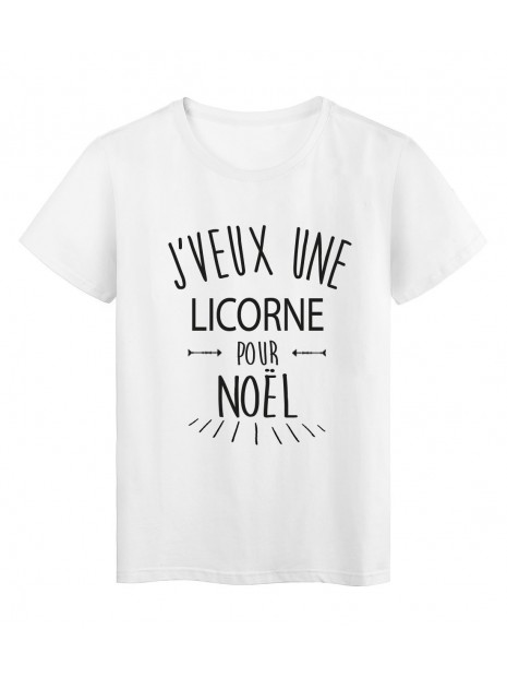 T Shirt Citation Humour J Veux Une Licorne Pour Noel