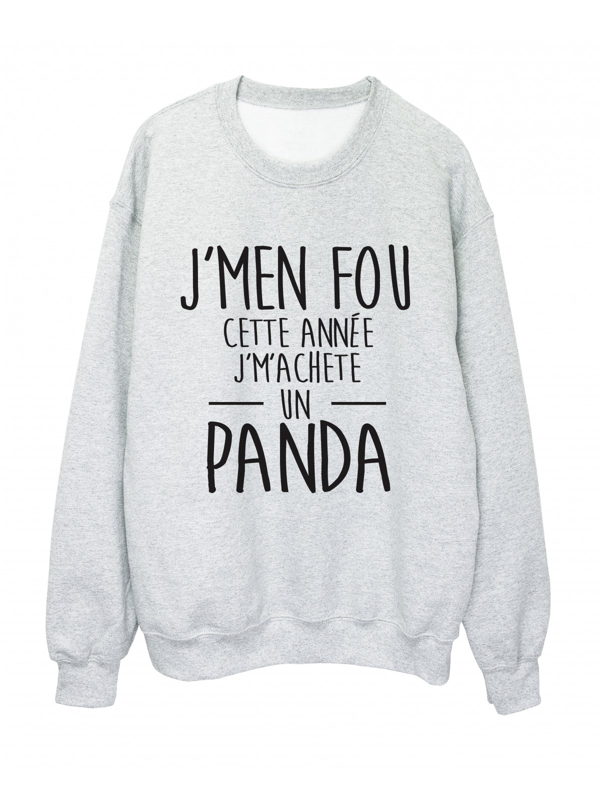 Sweat-Shirt imprimÃ© citation Je m'en fou je m'achete un Panda ref 2321