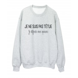 Sweat shirt imprimÃ© citation humour je ne suis pas tÃ©tu je defends mes opinions ref 2316