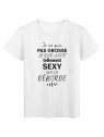 T-Shirt imprimÃ© citation humour je ne suis pas grosse je suis tellement sexy que ca dÃ©borde