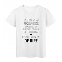 T-Shirt imprimÃ© citation humour soeur si tu tombes je te releverai apres avoir fini de rire