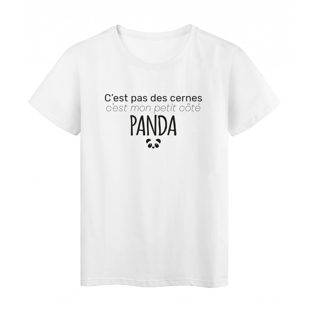 T-Shirt imprimÃ© citation humour c'est pas des cernes c'est mon cotÃ© panda