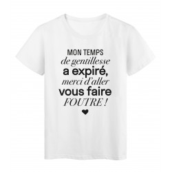T-Shirt imprimÃ© citation humour mon temps de gentillesse a expirÃ© merci d'aller vous faire foutre
