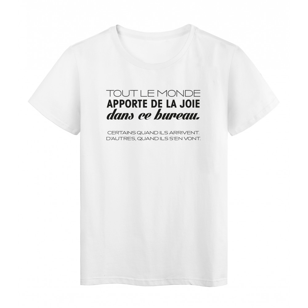 T-Shirt imprimÃ© citation humour tout le monde apporte de la joie dans ce bureau 