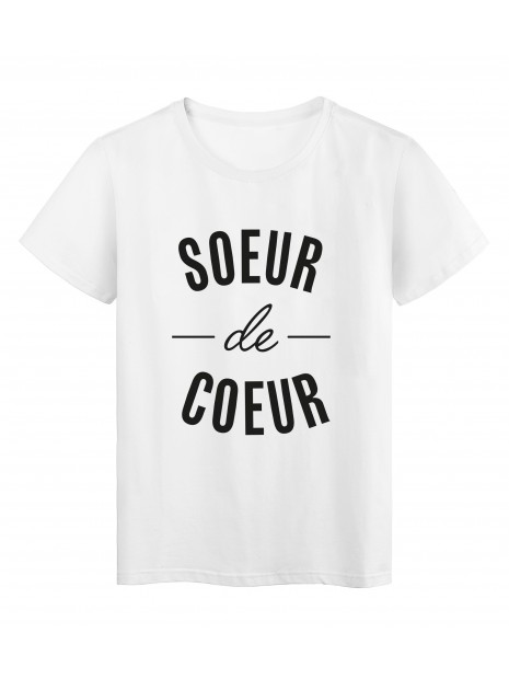 T Shirt Imprime Citation Soeur De Coeur