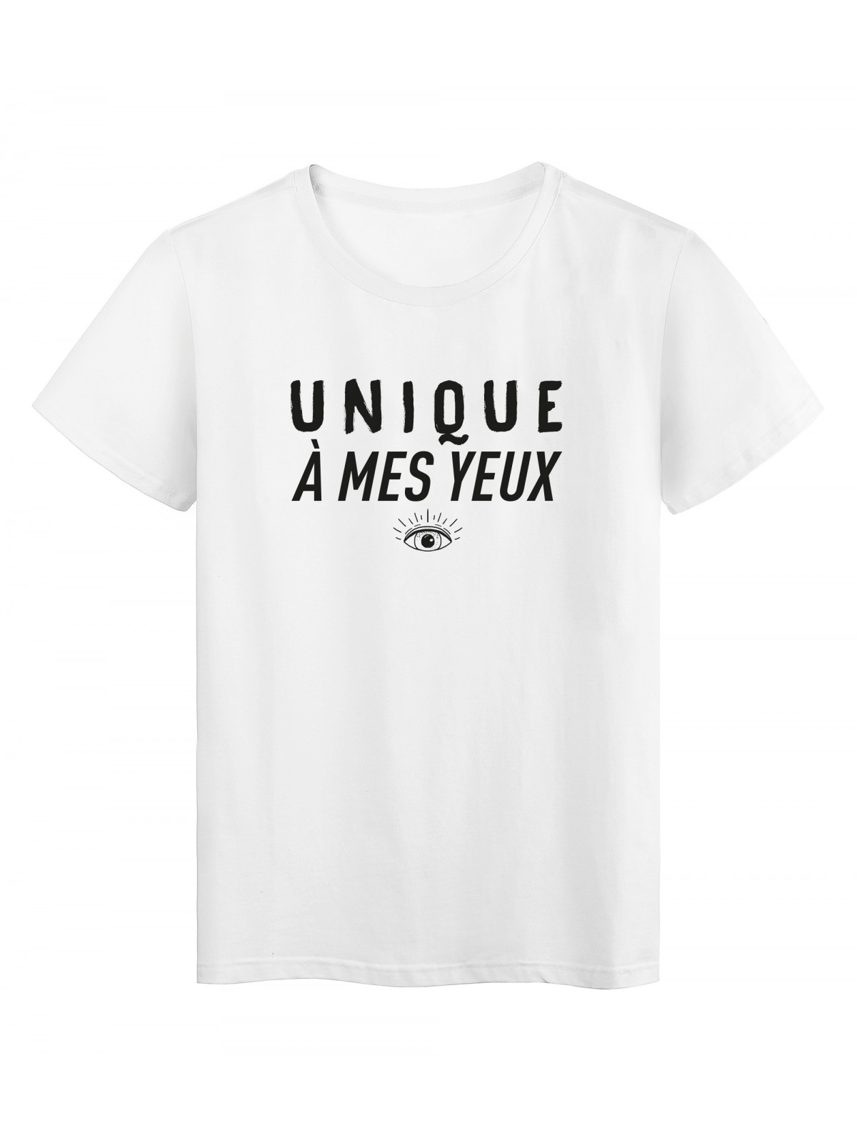 T-Shirt imprimÃ© citation Unique a mes yeux