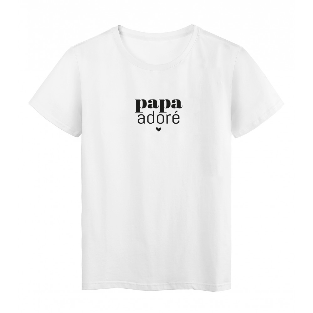 T-Shirt imprimÃ© citation papa adorÃ©