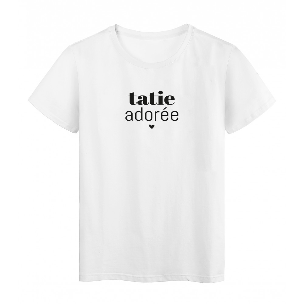 T-Shirt imprimÃ© citation Tatie adorÃ©e 