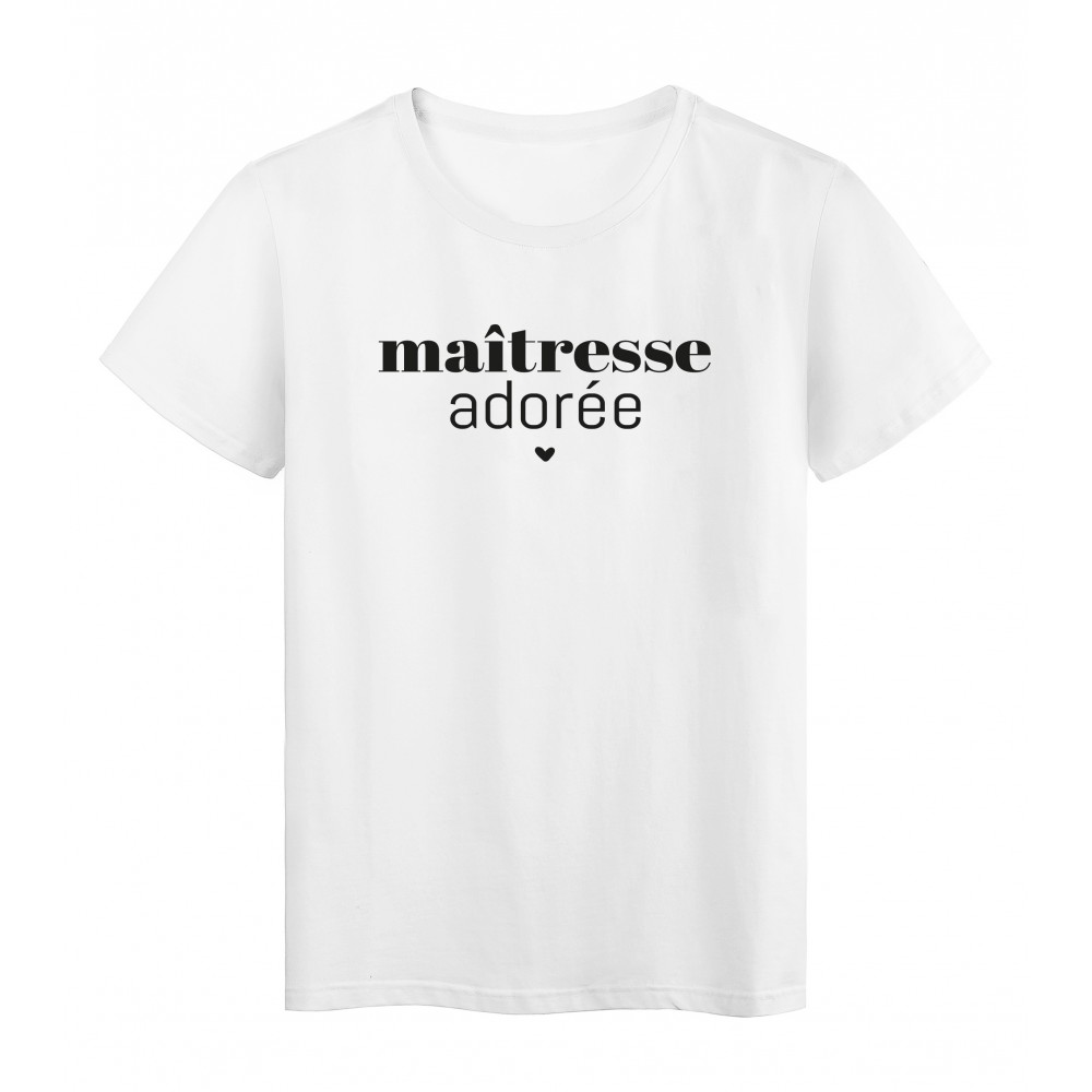 T-Shirt imprimÃ© citation maitresse adorÃ©e