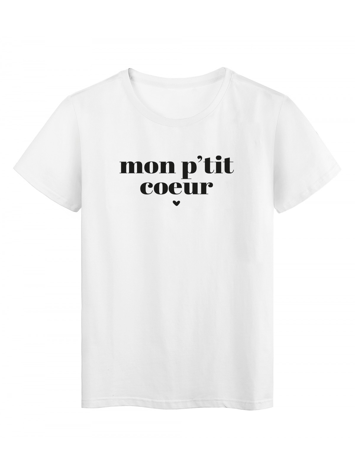 T-Shirt imprimÃ© citation mon p'tit coeur