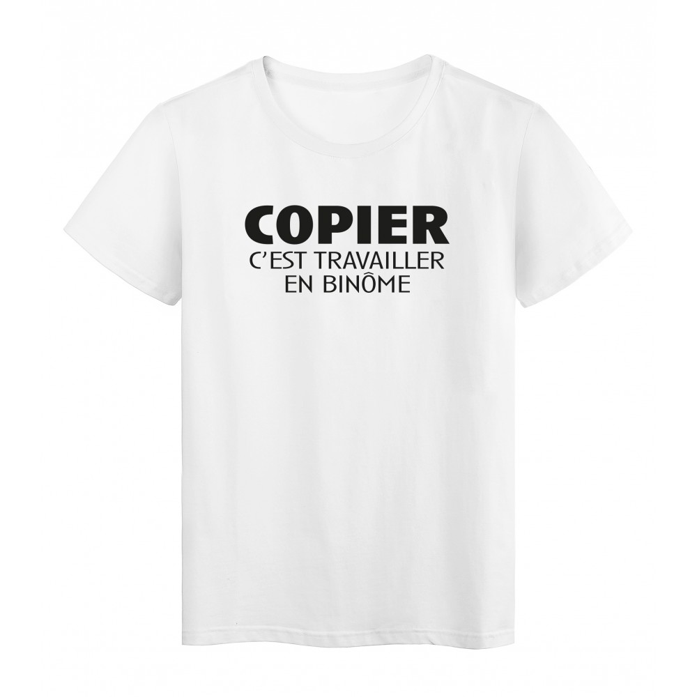 T-Shirt imprimÃ© citation humour copier c'est travailler en binome