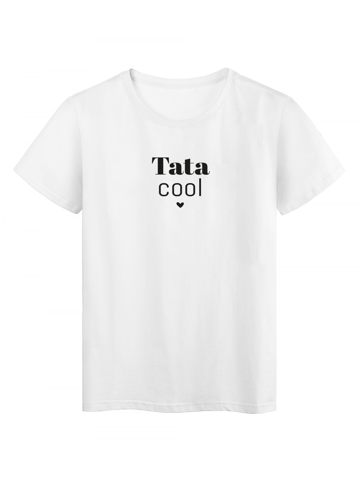 T-Shirt imprimÃ© citation Tata cool