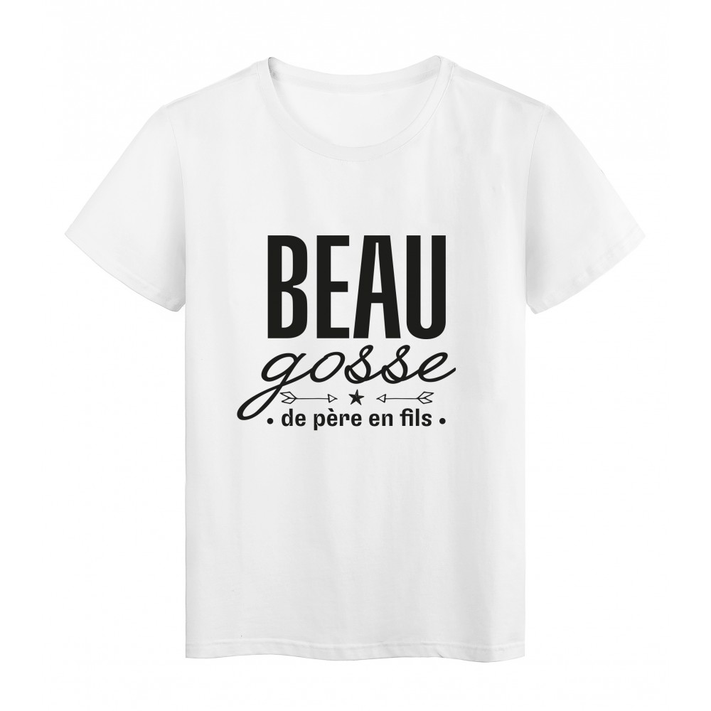 T Shirt Imprime Citation Humour Beau Gosse De Pere En Fils