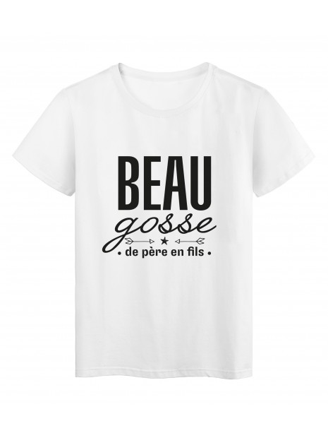 T Shirt Imprime Citation Humour Beau Gosse De Pere En Fils