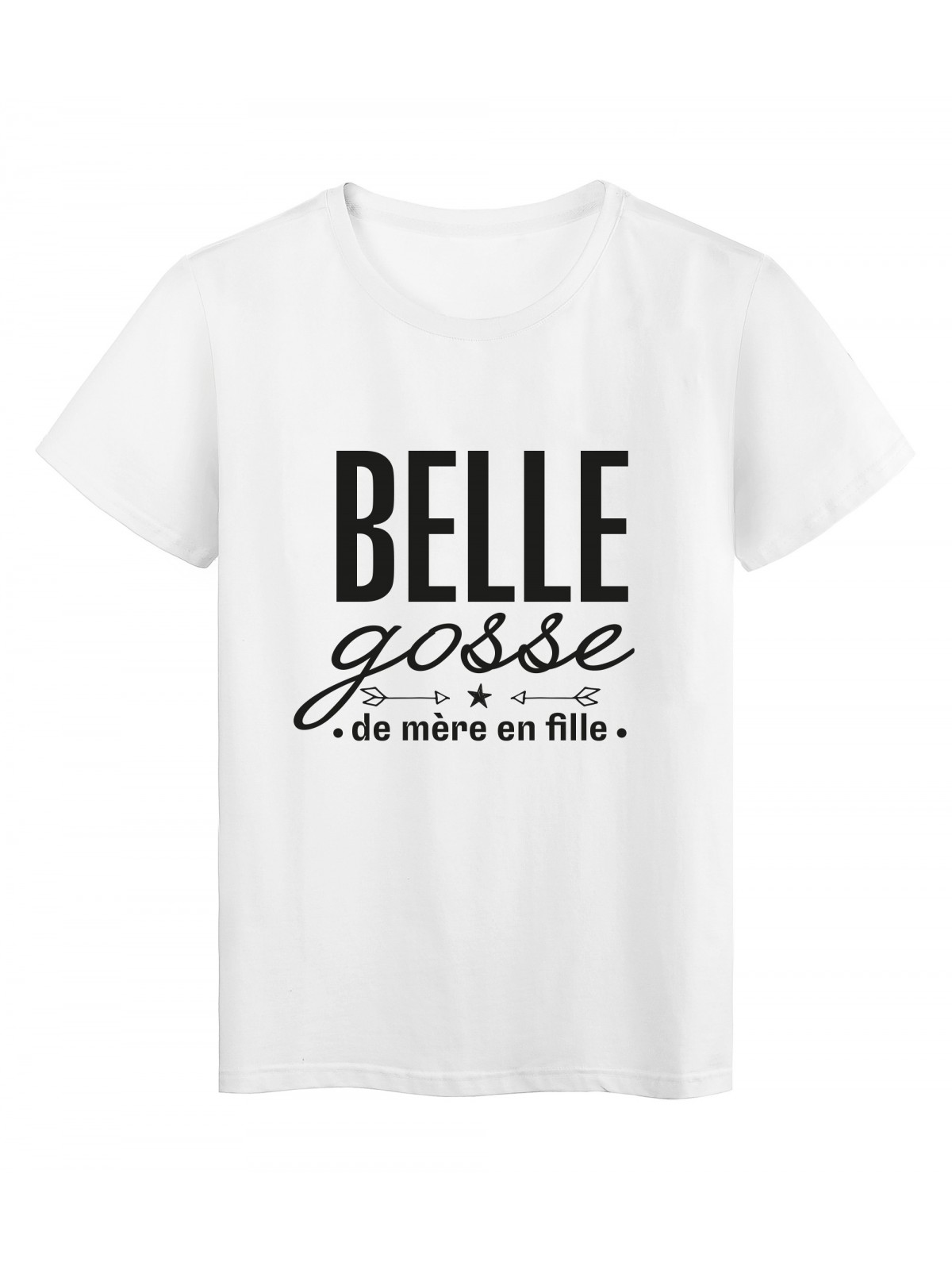 T-Shirt imprimÃ© citation humour Belle gosse de mÃ¨re en fille
