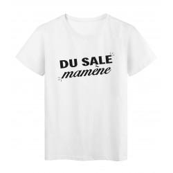 T-Shirt imprimÃ© citation humour du sale mamÃ¨ne