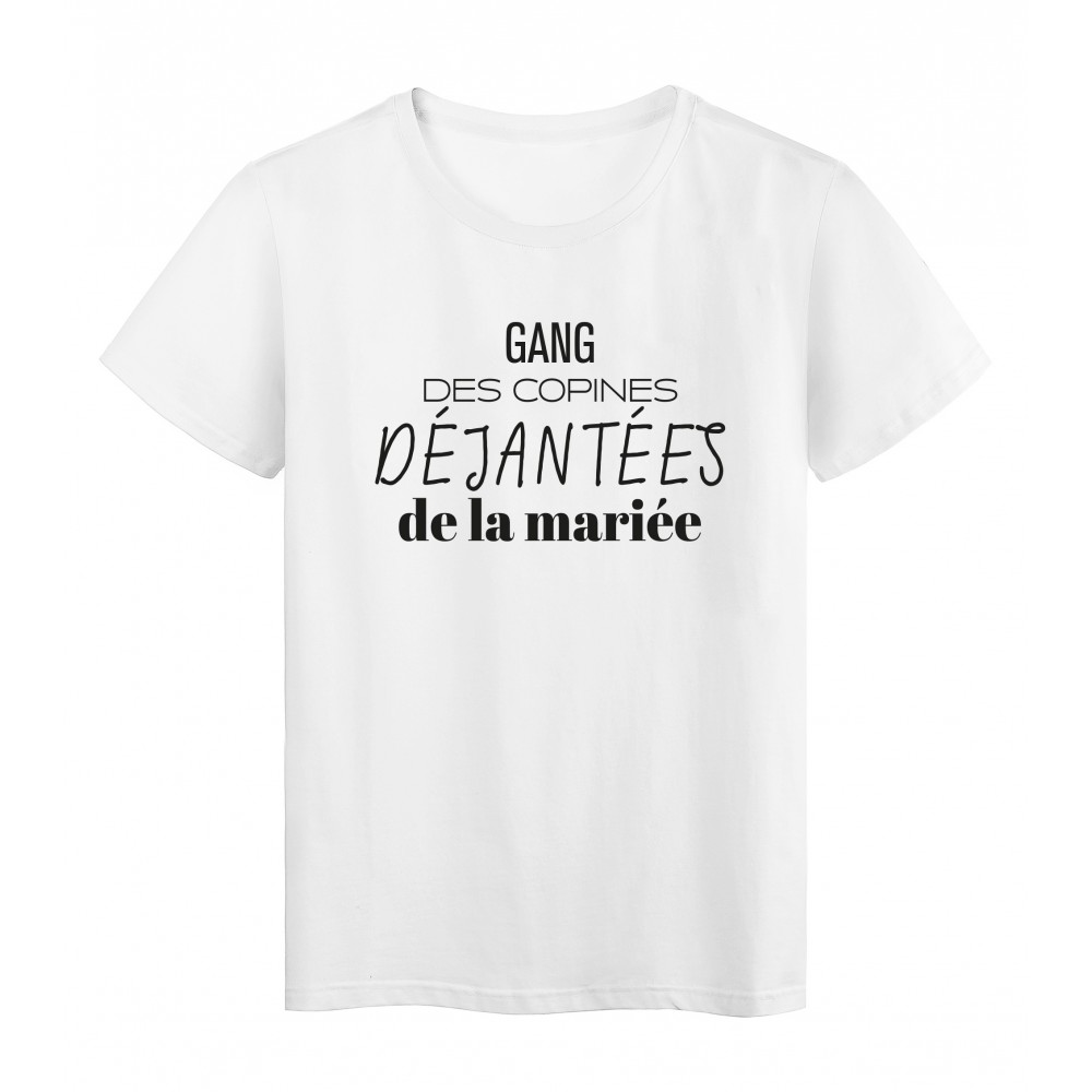 T-Shirt imprimÃ© citation humour Gang dÃ©jantÃ©es de la mariÃ©e