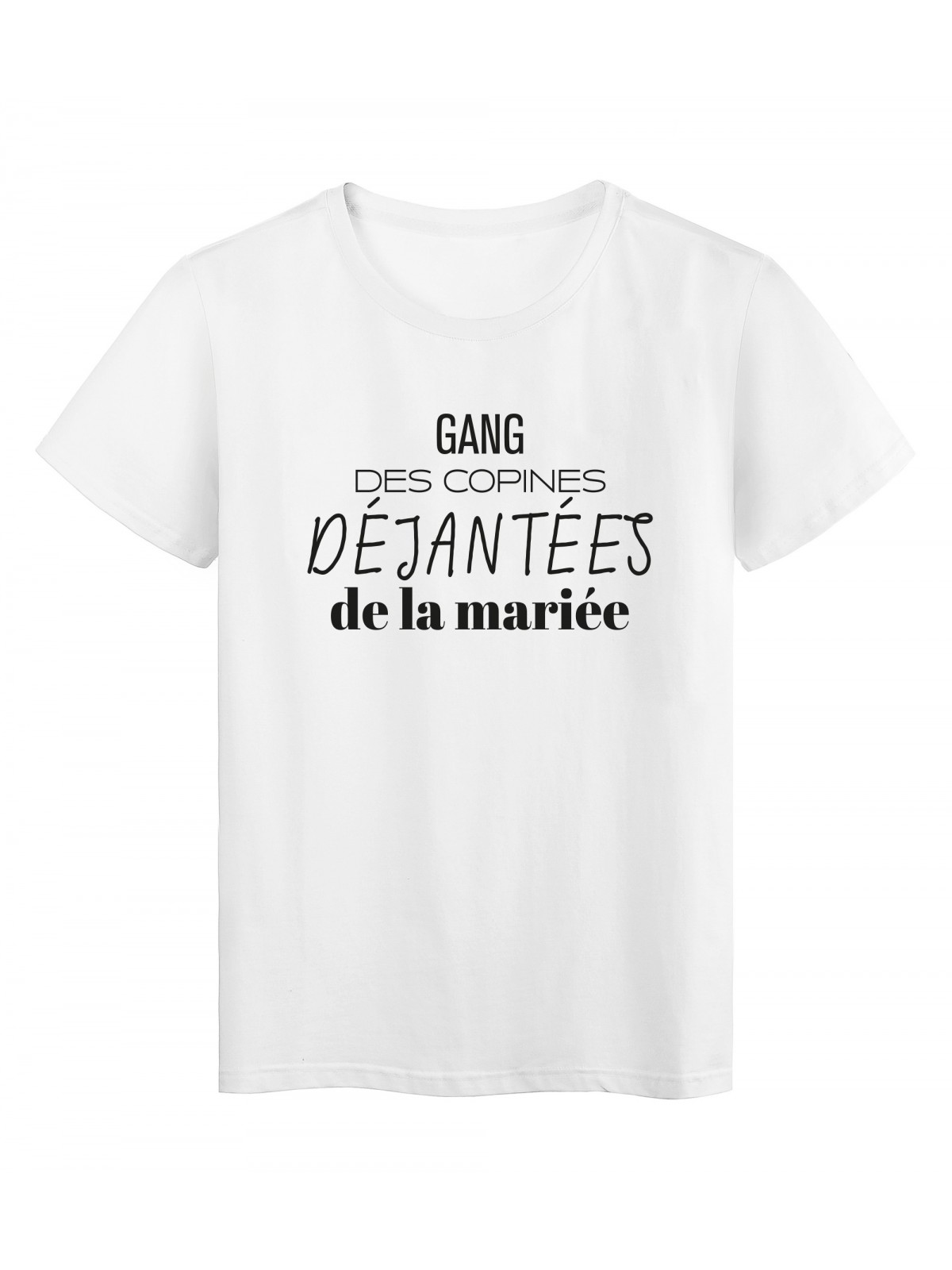 T-Shirt imprimÃ© citation humour Gang dÃ©jantÃ©es de la mariÃ©e