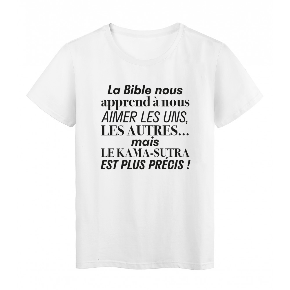 T-Shirt imprimÃ© citation humour La bible nous a appris a aimer mais le kama est plus precis