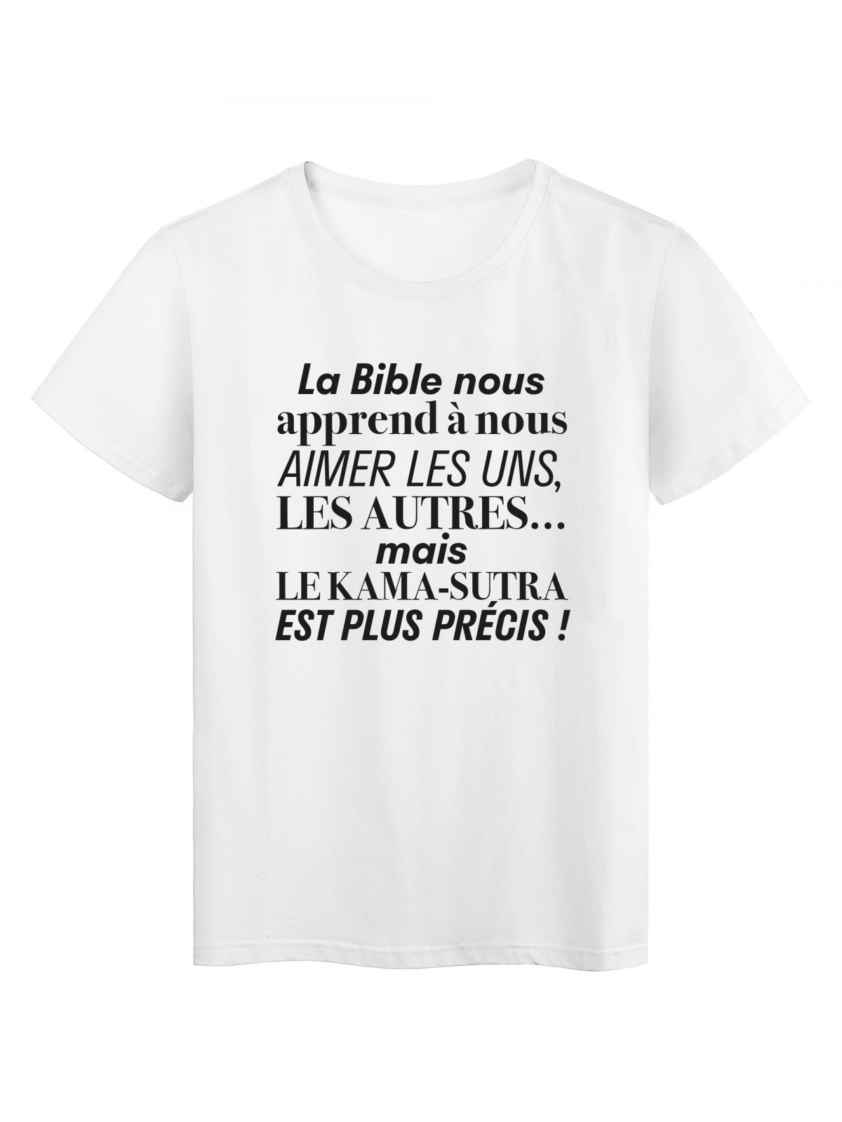 T-Shirt imprimÃ© citation humour La bible nous a appris a aimer mais le kama est plus precis