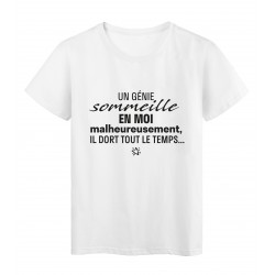 T-Shirt imprimÃ© citation humour un gÃ©nie sommeille en moi malheureusement il dort tout le temps