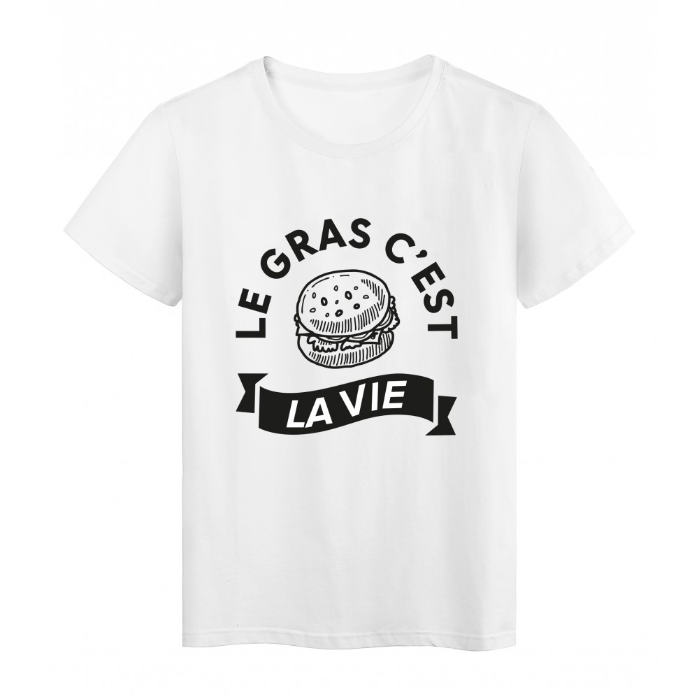 T-Shirt imprimÃ© citation humour le gras c'est la vie