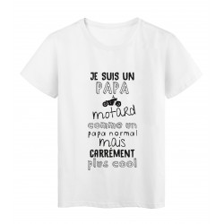 T-Shirt imprimÃ© citation humour je suis un papa motard comme un papa normal mais plus cool