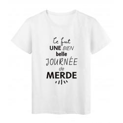 T-Shirt imprimÃ© citation humour ce fut une bien belle journÃ©e de merde