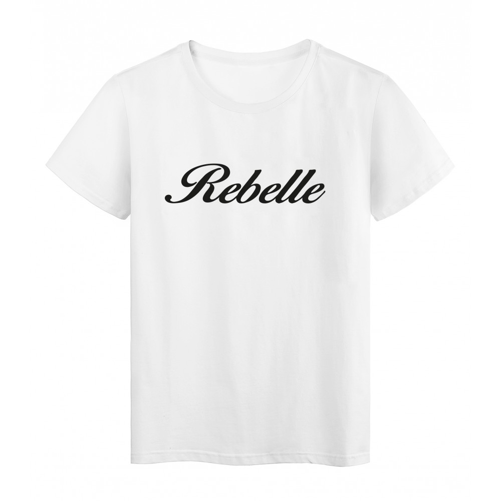 T-Shirt imprimÃ© citation rebelle