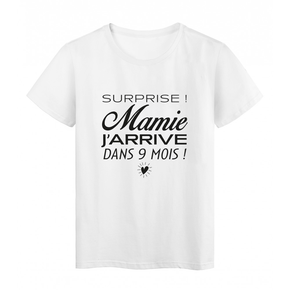 T Shirt Imprime Citation Humour Surprise Mamie J Arrive Dans 9 Mois