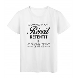 T-Shirt imprimÃ© citation humour Quand mon reveil ententit je suis au bout de ma vie