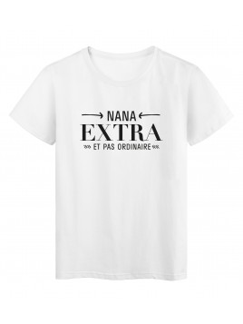 T-Shirt imprimé citation humour nana extra et pas ordinaire
