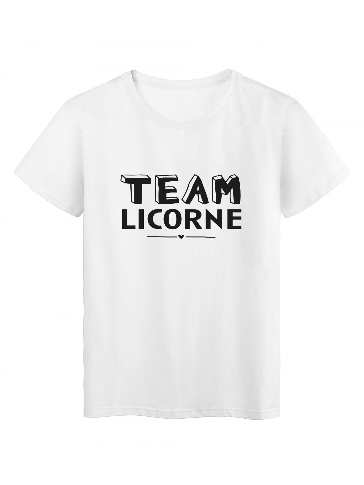 T-Shirt imprimÃ© citation humour Team licorne