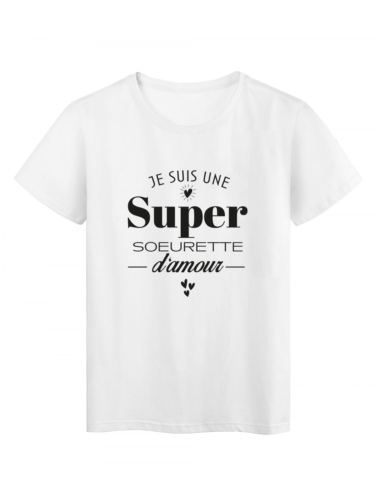T-Shirt imprimÃ© citation humour je suis une super soeurette d'amour 