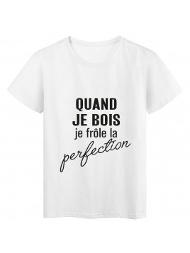 T-Shirt imprimé citation humour quand je frole la perfection