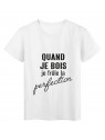 T-Shirt imprimÃ© citation humour quand je frole la perfection