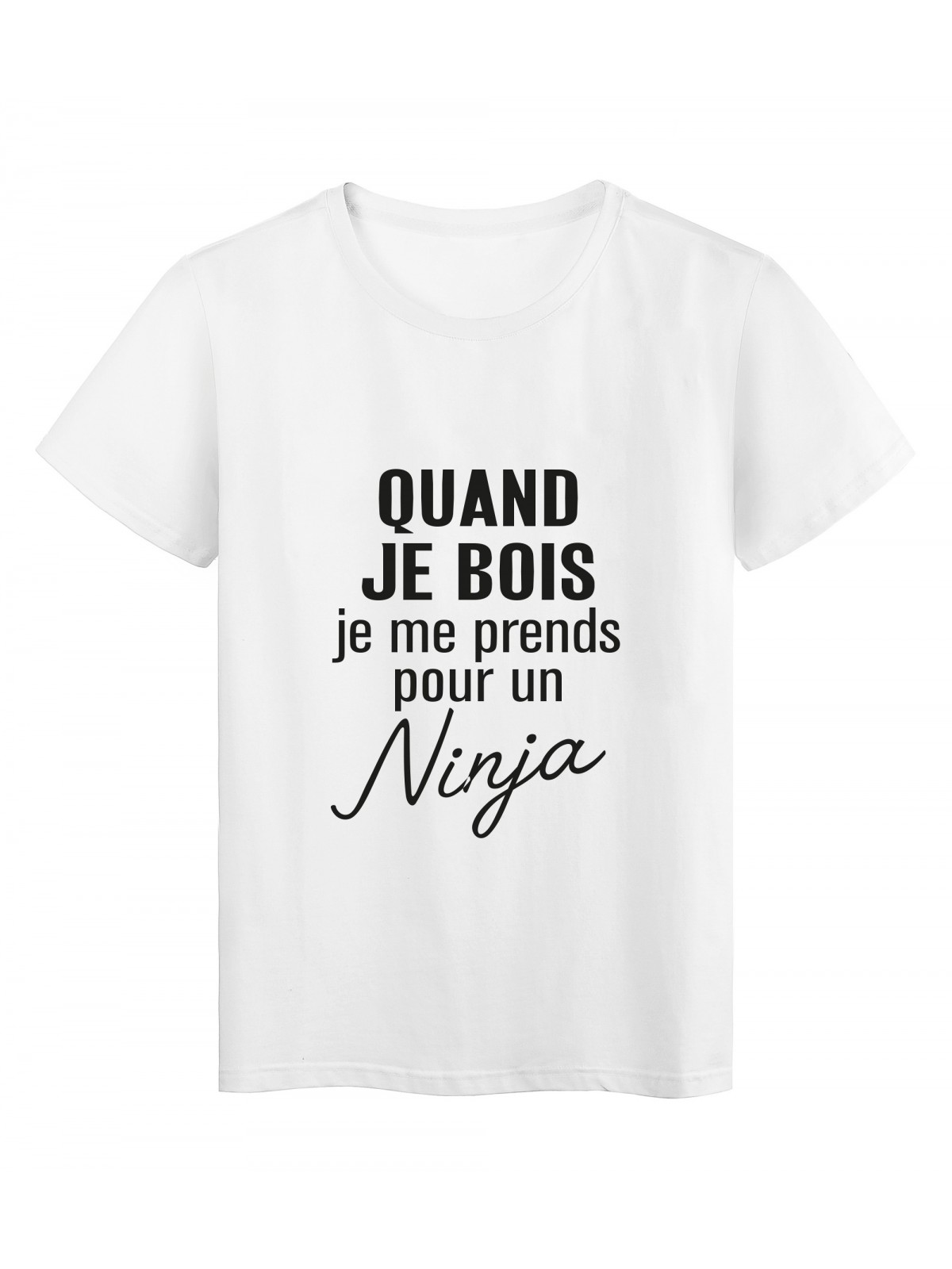 T-Shirt imprimÃ© citation humour quand je bois je me prends pour un ninja 