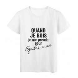 T-Shirt imprimÃ© citation humour quand je bois je me prends pour spiderman