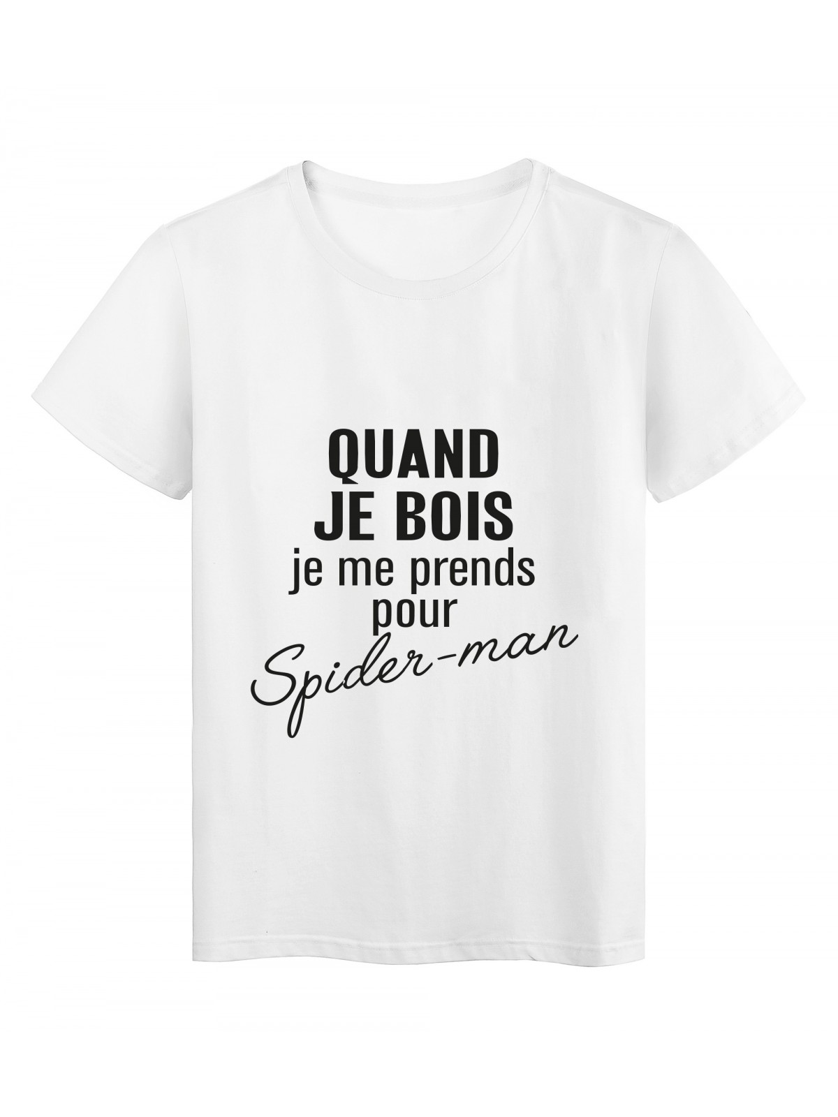 T-Shirt imprimÃ© citation humour quand je bois je me prends pour spiderman