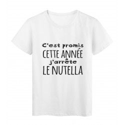 T-Shirt imprimÃ© citation humour C'est promis cette annÃ©e j'arrete le nutella 