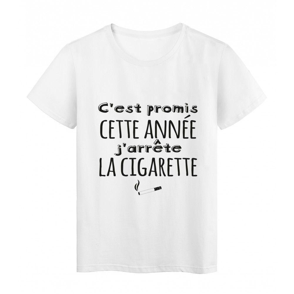 T-Shirt imprimÃ© citation humour C'est promis cette annÃ©e j'arrete la cigarette