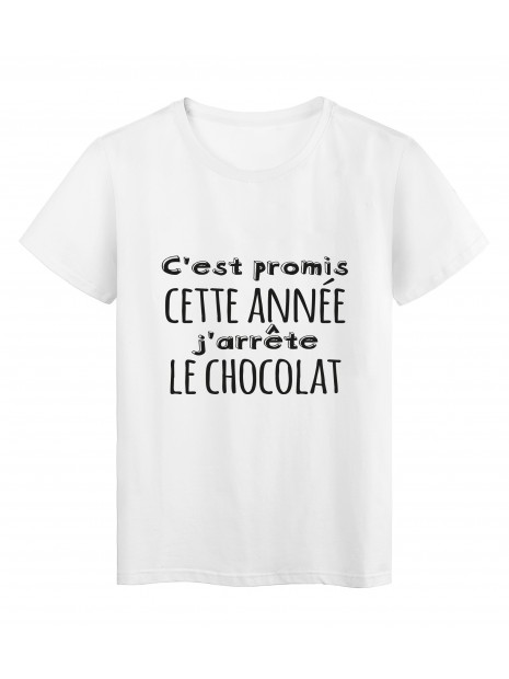 T Shirt Imprime Citation Humour C Est Promis Cette Annee J Arrete Le Chocolat