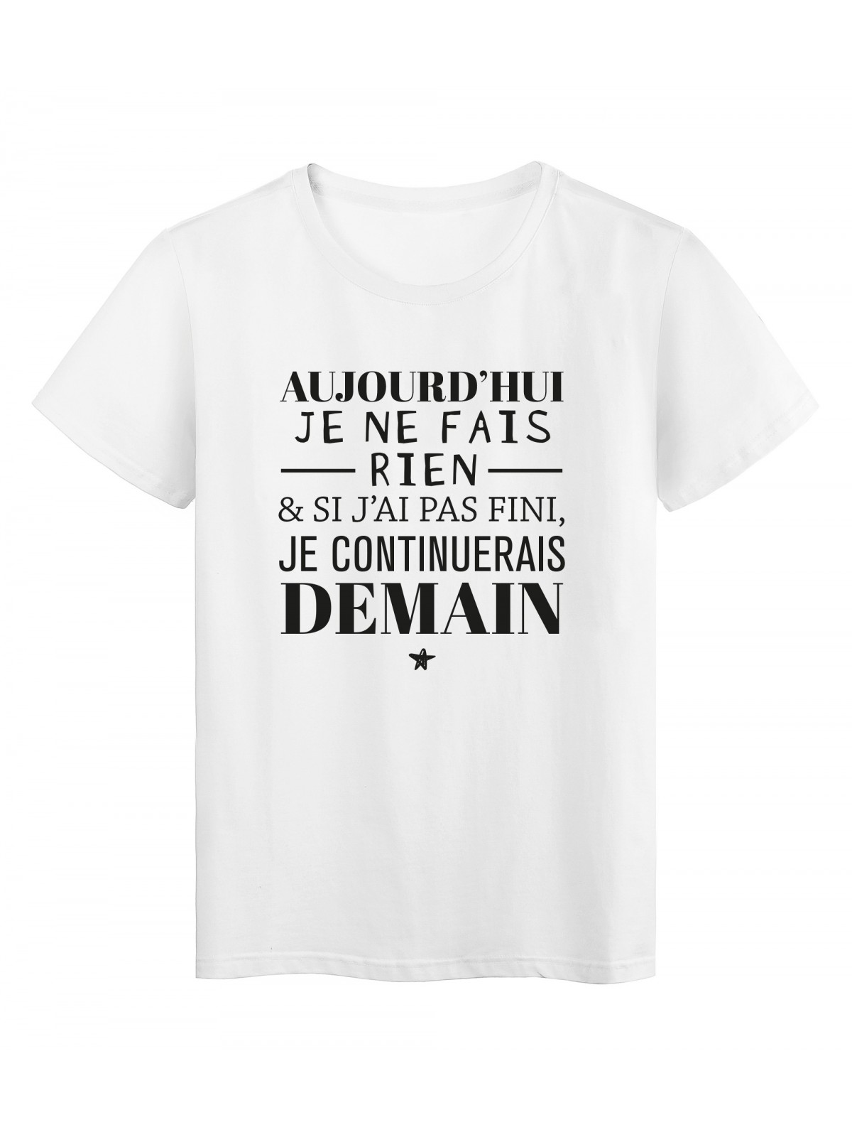 T-Shirt imprimÃ© citation humour Aujourdhui je ne fais rien