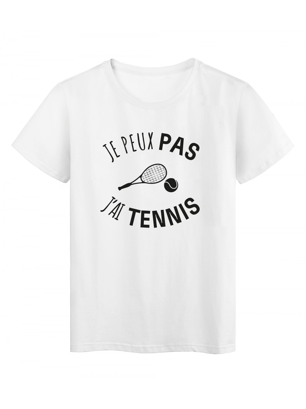 T-Shirt imprimÃ© citation humour je peux pas j'ai tenis