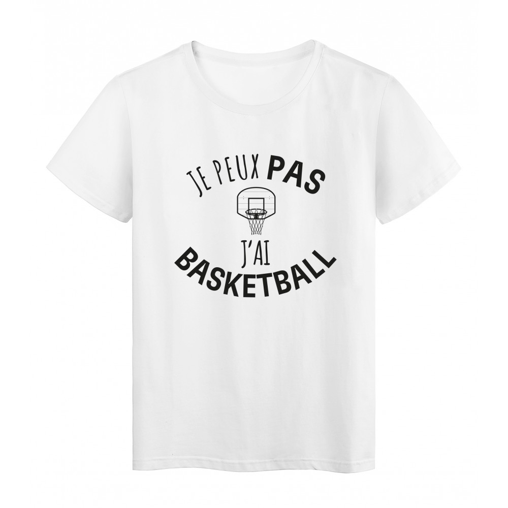 T-Shirt imprimÃ© citation humour je peux pas j'ai basketball