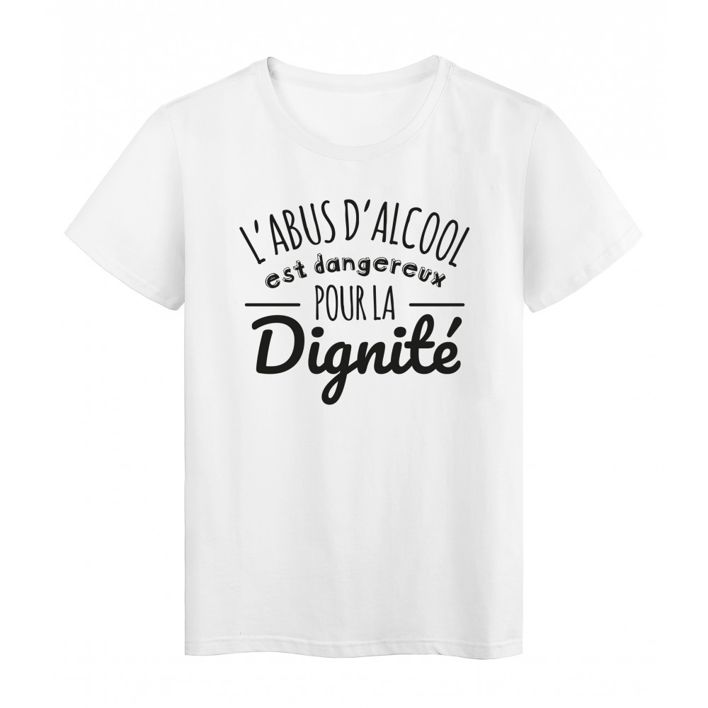 T-Shirt imprimÃ© citation humour l'abus d'alcool est dangereux pour la dignitÃ©