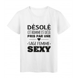 T-Shirt imprimÃ© citation humour dÃ©solÃ© cet homme est deja pris par une sage femme sexy