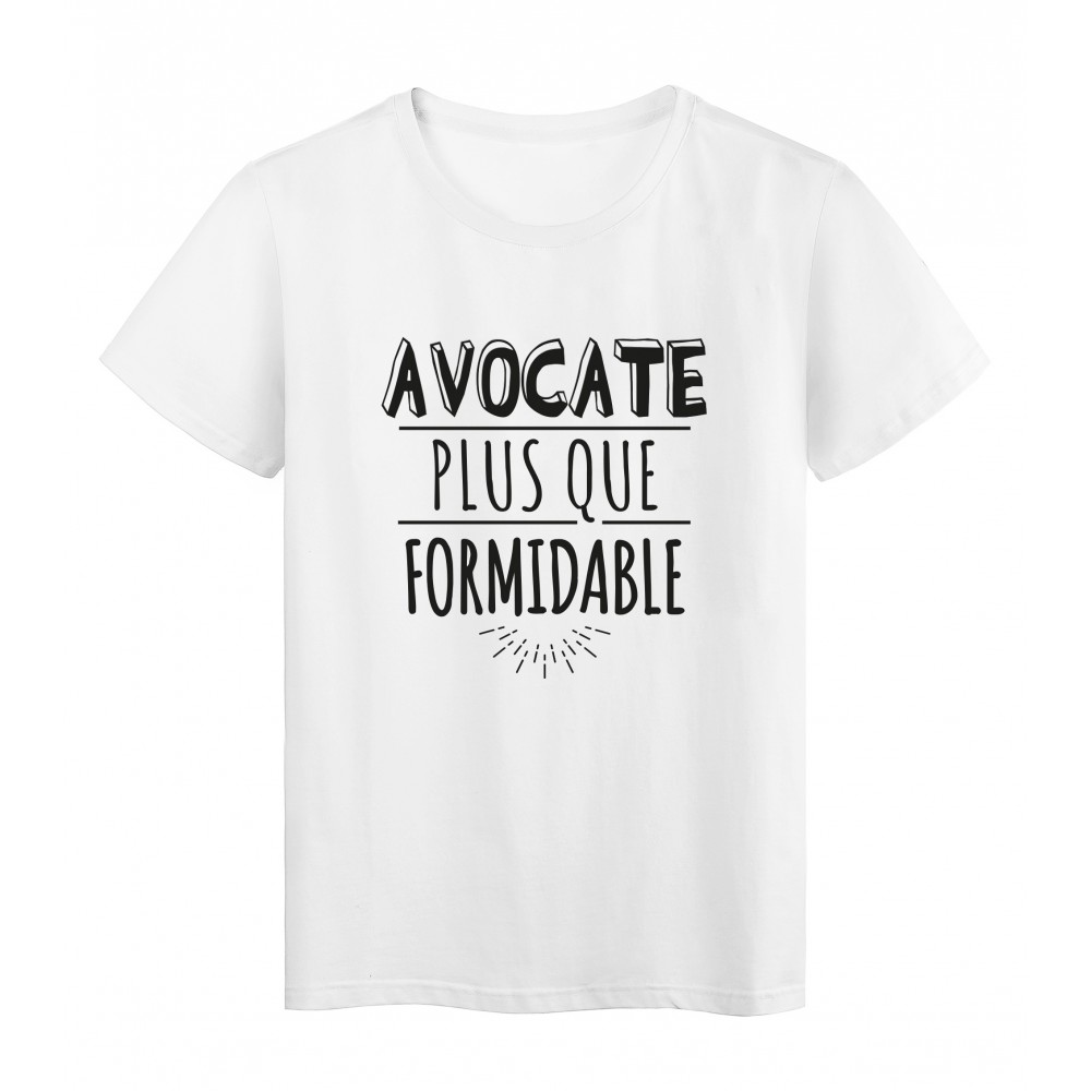 T-Shirt imprimÃ© citation humour avocate plus que formidable