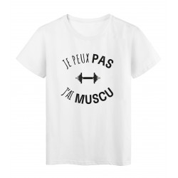 T-Shirt imprimÃ© citation humour je peux pas j'ai muscu ref 2747