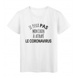T-Shirt imprimÃ© citation humour je peux pas mon chien a le coronavirus